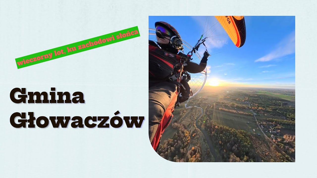 GMINA GŁOWACZÓW - wieczorny lot, ku zachodowi Słońca