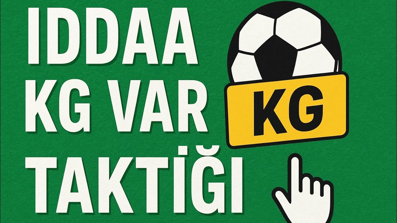 İddaa KG VAR Taktiği: Bu Y&ouml;ntemi Bilen Kazanıyor!