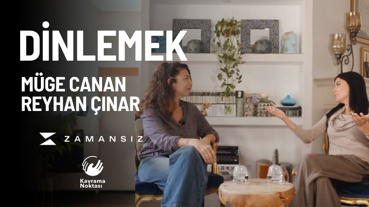 Kavrama Noktası #4: Dinlemek / Müge Canan, Reyhan Çınar