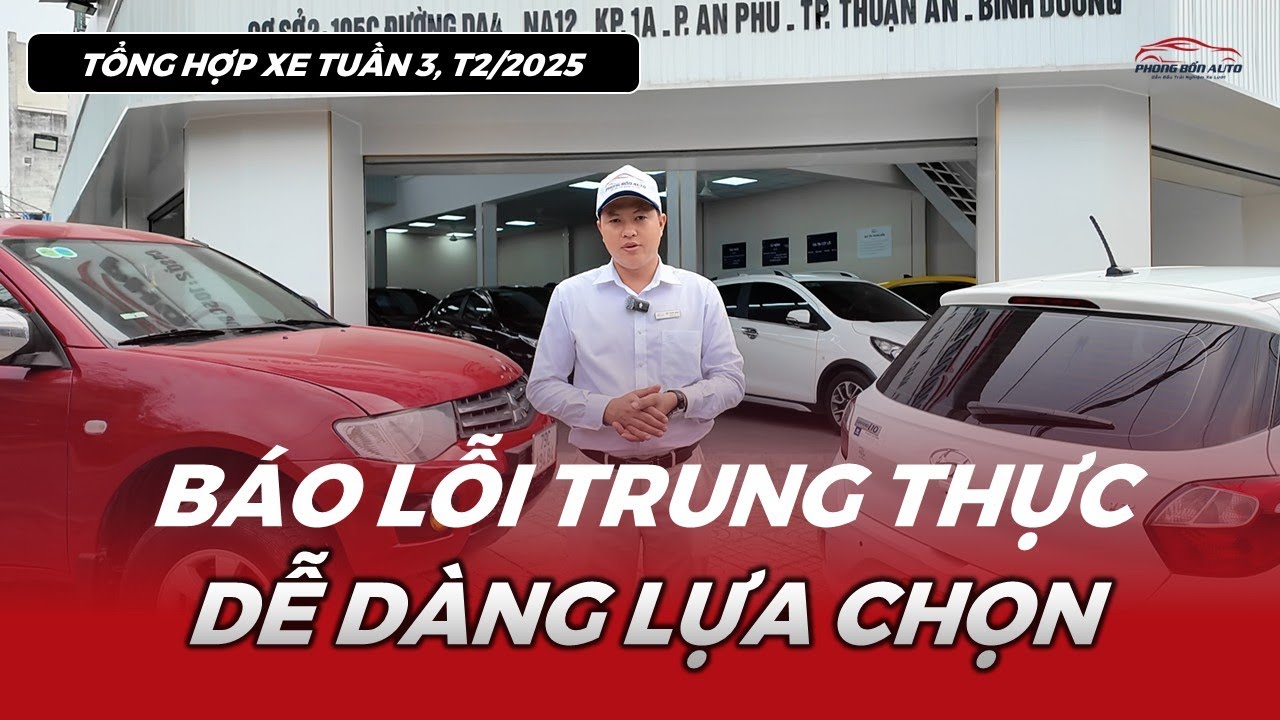 🔴 Báo lỗi TRUNG THỰC, Dễ dàng lựa chọn| Auto Phong Bổn Bình Dương | Tổng hợp xe tuần 3, T2/2025