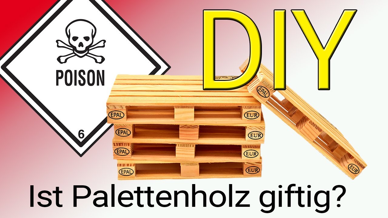 Ist Palettenholz giftig? - DIY Europaletten Einwegpaletten