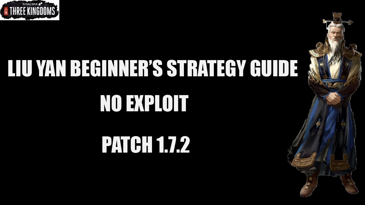 Legendary Liu Yan Beginner's Strategy Guide Patch 1.7.2 No Exploit