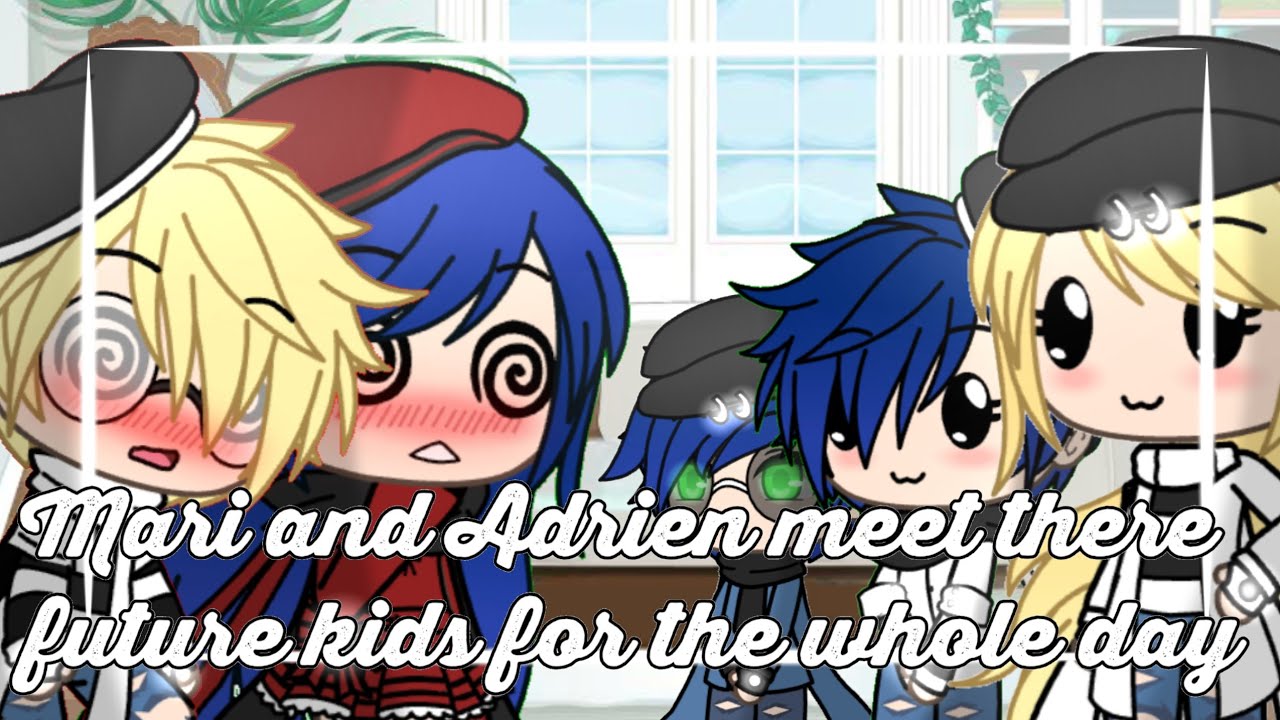 Mari and Adrien meet their future child for the whole day 💙Mlb💙 Gacha life/club 💙Read description!
