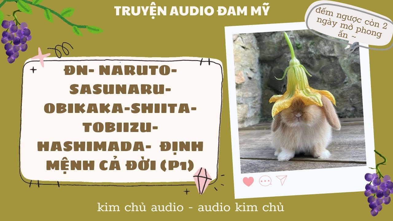 [BL- AUDIO ] [ĐN NARUTO]  [SASUNARU -OBIKAKA- TOBIIZU- SHIITA- HASHIMADA] PHẦN 1- ĐỊNH MỆNH CẢ ĐỜI