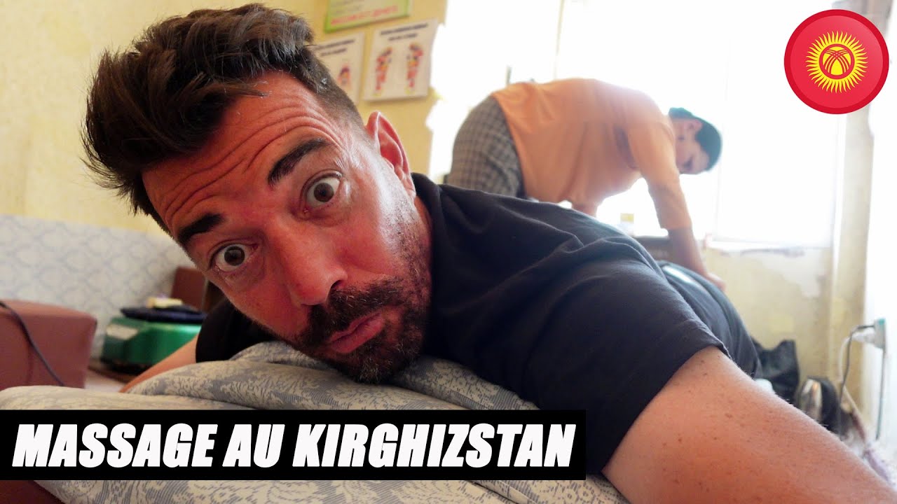 JE TESTE LE MASSAGE AU KIRGHIZISTAN ! 🇰🇬 (DJALALABAD) #36