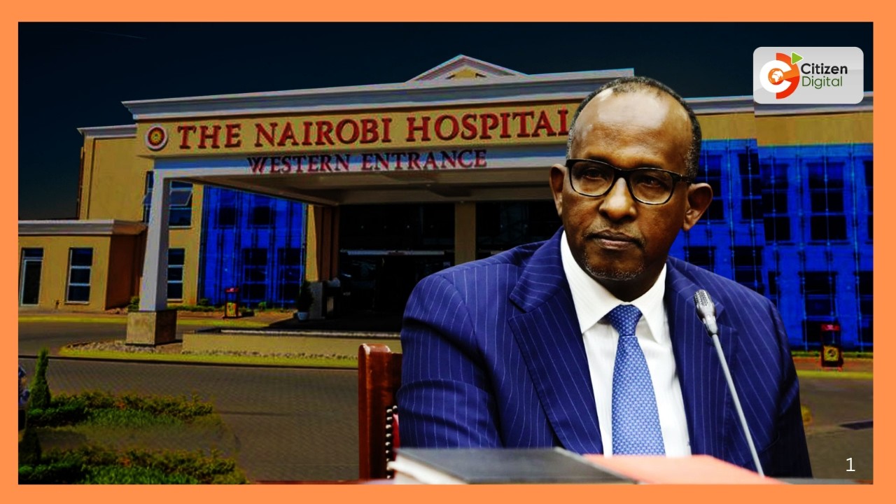Duale says government probe into Nairobi hospital is ongoing