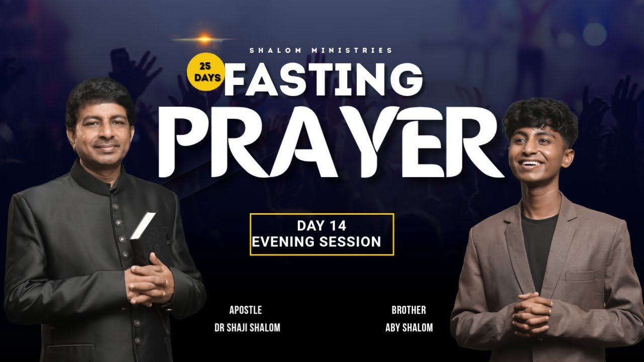 25 DAYS FASTING PRAYER DAY 14 EVENING SESSION 14-01-26 |LIVE STREAMING|BR SHAJI SHALOM|BR ABY SHALOM