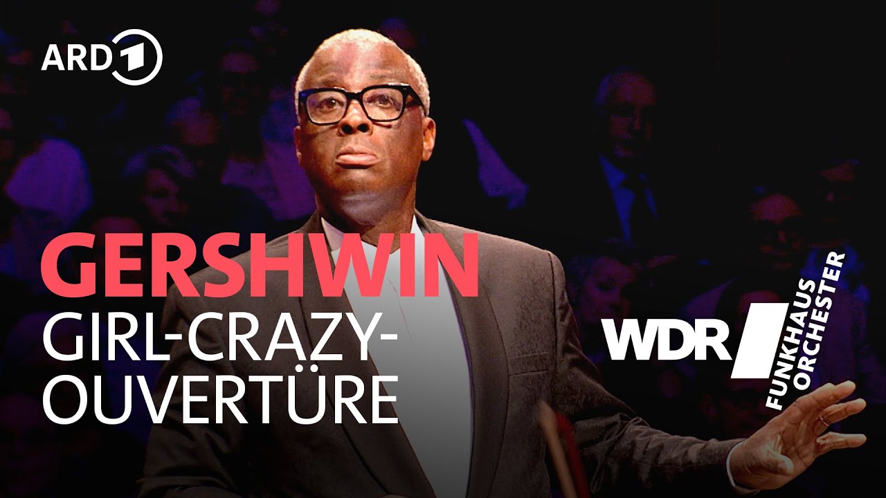 Gershwin - Girl Crazy Overture | Wayne Marshall | WDR Funkhausorchester