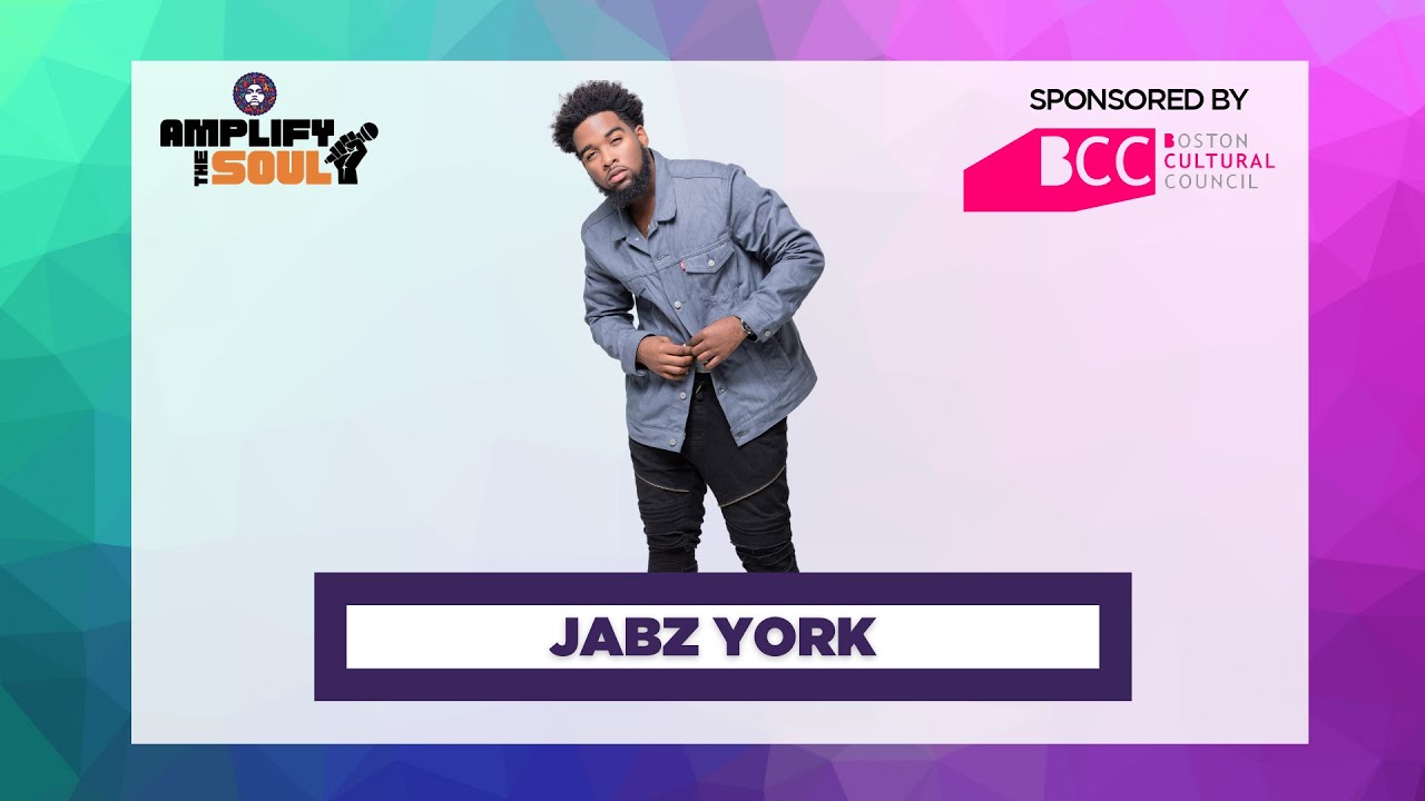 Jabz York |  | AMPLIFY THE SOUL | Sponsored by the Boston Cultural Council