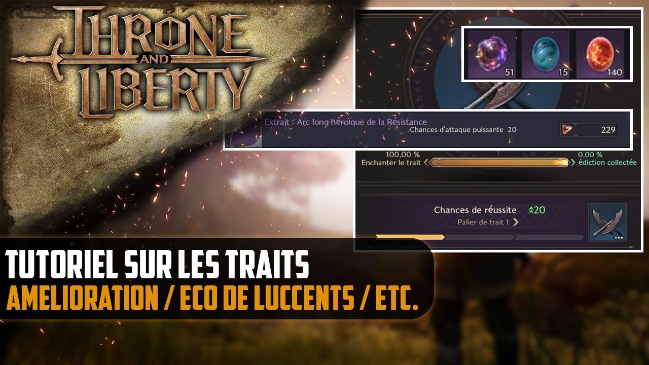 Tutoriel sur les traits : Amélioration / Eco de lucents / ETC. [Throne and Liberty]