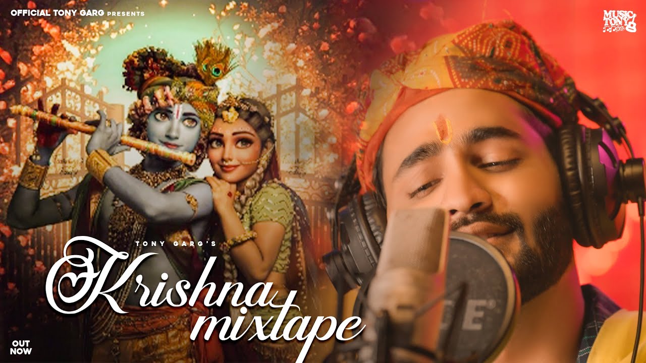 Krishna Mixtape (Official Video) Tony garg || Janamsatami Special || Krishna Bhajan