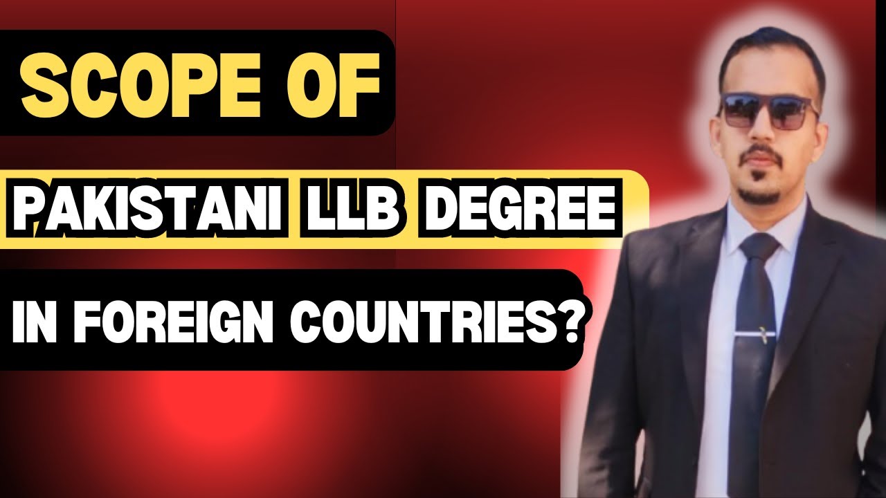 Scope of a Pakistani LLB Degree Abroad | The Law Brothers | Haider Mir Zaman