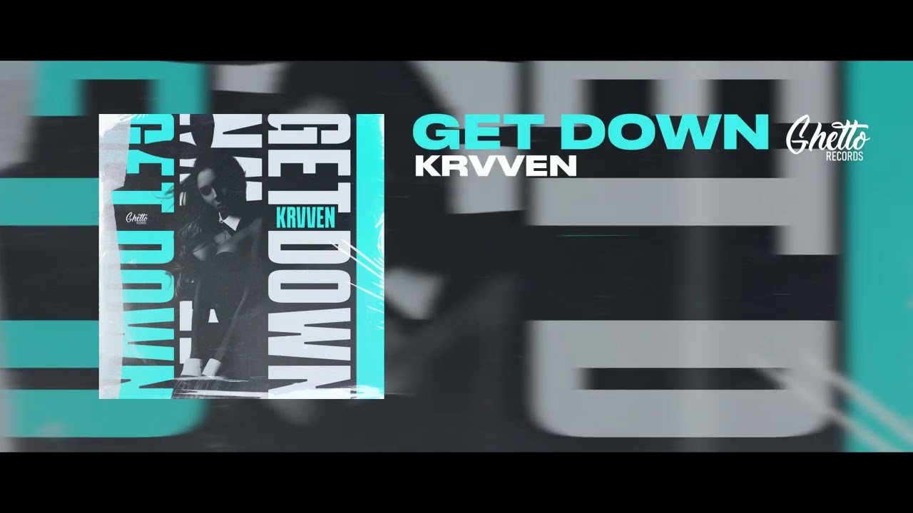 KRVVEN - Get Down