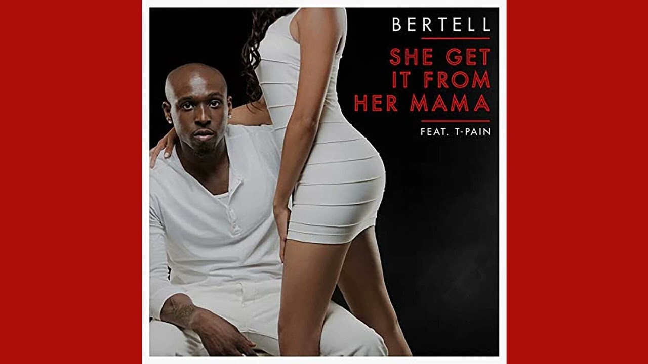 Bertell - She Get It From Her Mama (Instrumental)