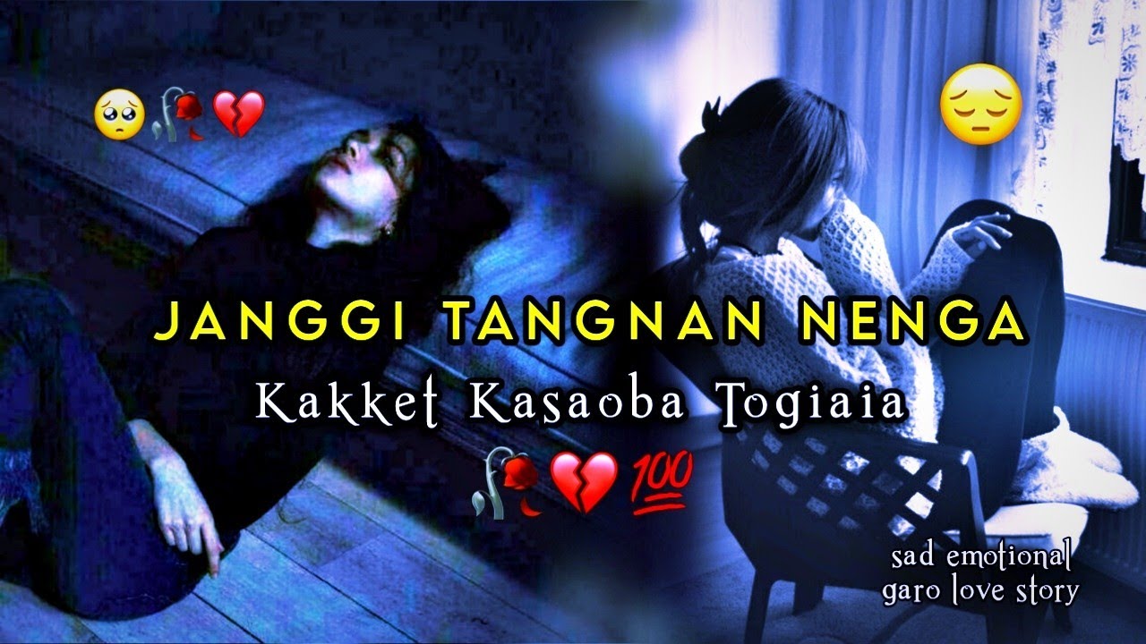 Janggi tangnan nenga💔 kakket kasaoba togiaia😔 || @MrBOYZO Sad emotional garo love story,