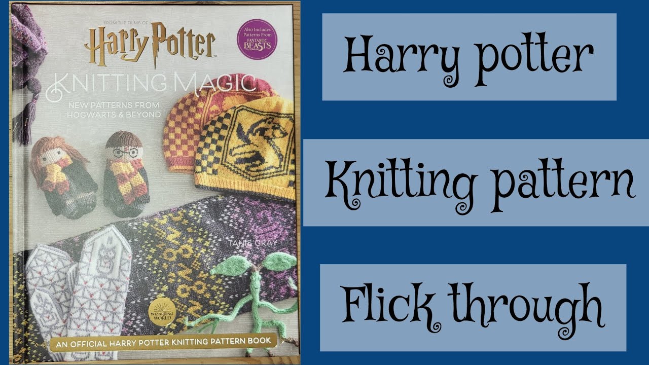 HARRY POTTER Knitting Patterns Flick  Through #harrypotter #potterknitting