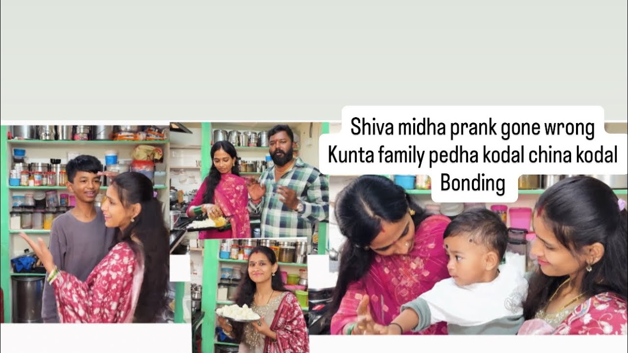 Shiva paina prank gone wrong Kunta family pedha kodal china kodal bonding 