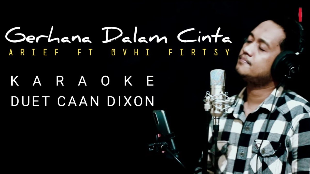 GERHANA DALAM CINTA (Arief ft Ovhie Firsty) KARAOKE DUET COWOK || CaAn Dixon