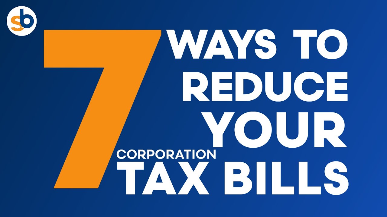 7 Ways To Reduce Your Corporation Tax Bill - SmallBusiness.co.uk