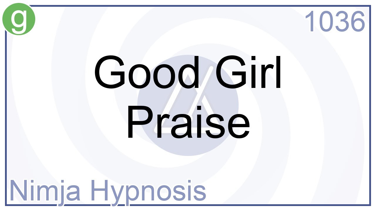 Good Girl Praise - Hypnosis