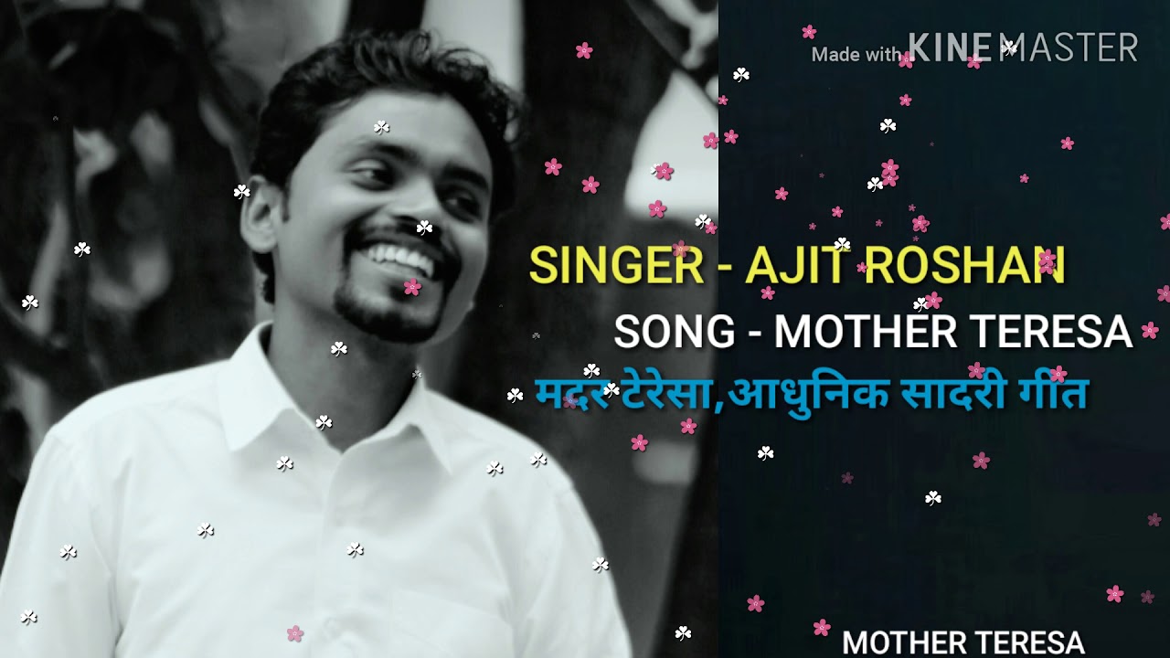 SINGER- Ajit Roshan SONG- Mother Teresa