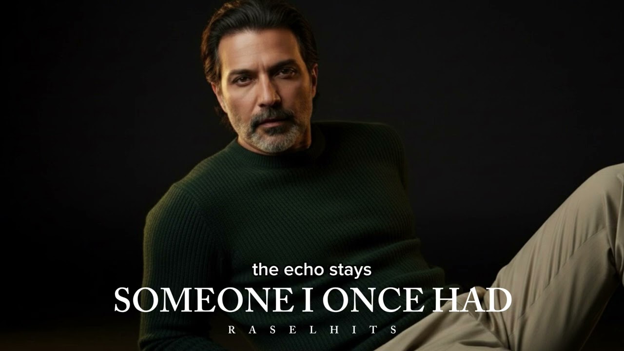 SOMEONE I ONCE HAD - RASELHITS