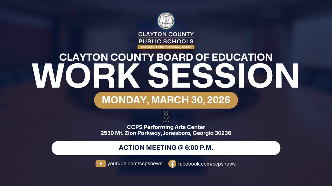 Clayton County Board of Education Work Session | March 30, 2026