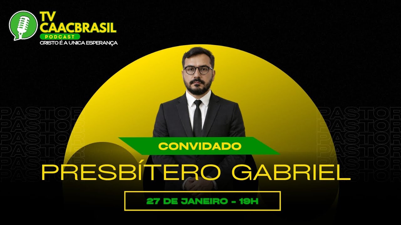 PODCAST CRISTO É A UNICA ESPERANÇA - PRESBÍTERO GABRIEL - TERÇA-FEIRA 27/01 - #042