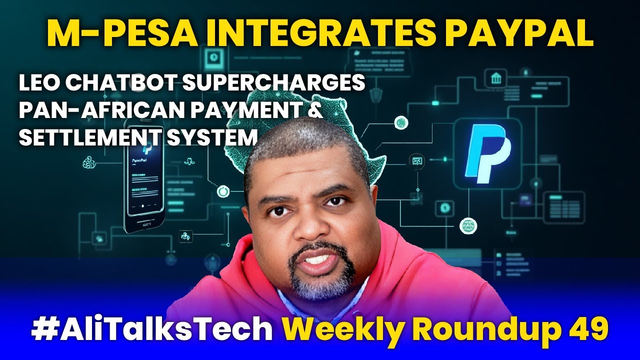 M Pesa Integrates PayPal, UBA’s LEO chatbot connects to PAPSS | #Alitalkstech