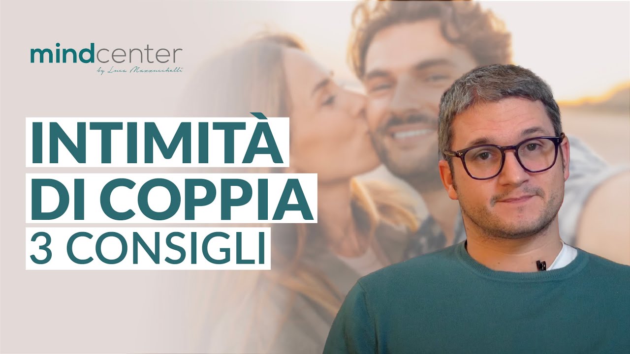 Intimità di coppia: come creare e migliorare l'intimità nella coppia?