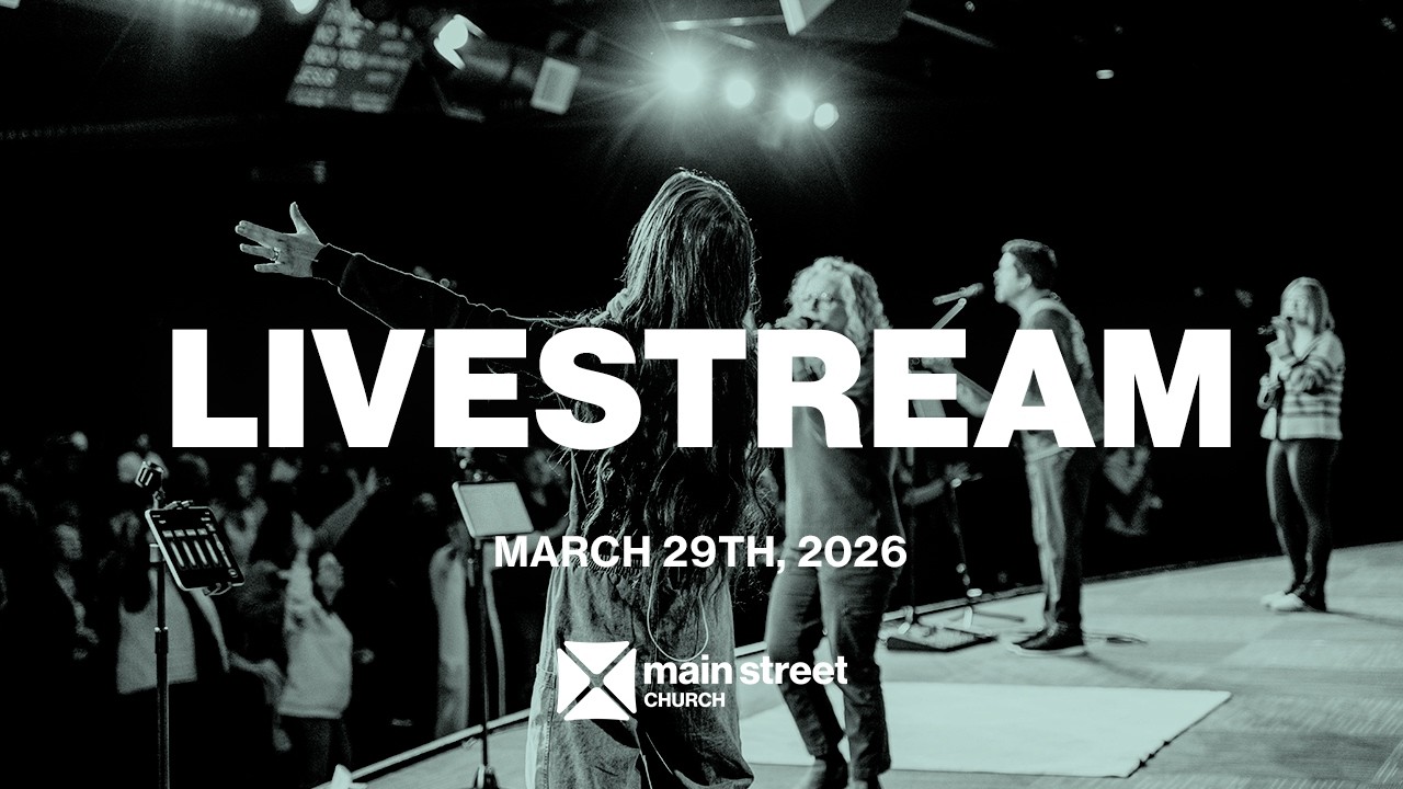 March 29th LIVESTREAM | Main Street Church