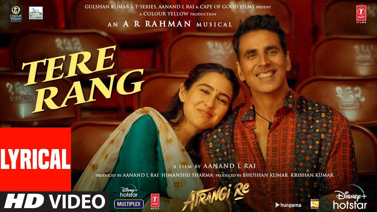Tere Rang Lyrical |Atrangi Re|@ARRahman | Akshay,Sara,Dhanush|Haricharan,Shreya|Aanand,Bhushan K