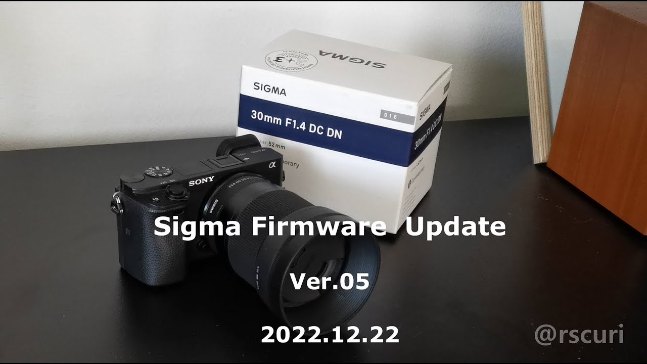 Sigma 30mm F1.4 firmware update Ver.05  _ Sony a6400
