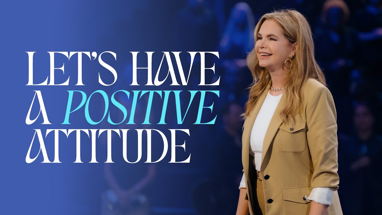 Let's Have A Positive Attitude | Victoria Osteen