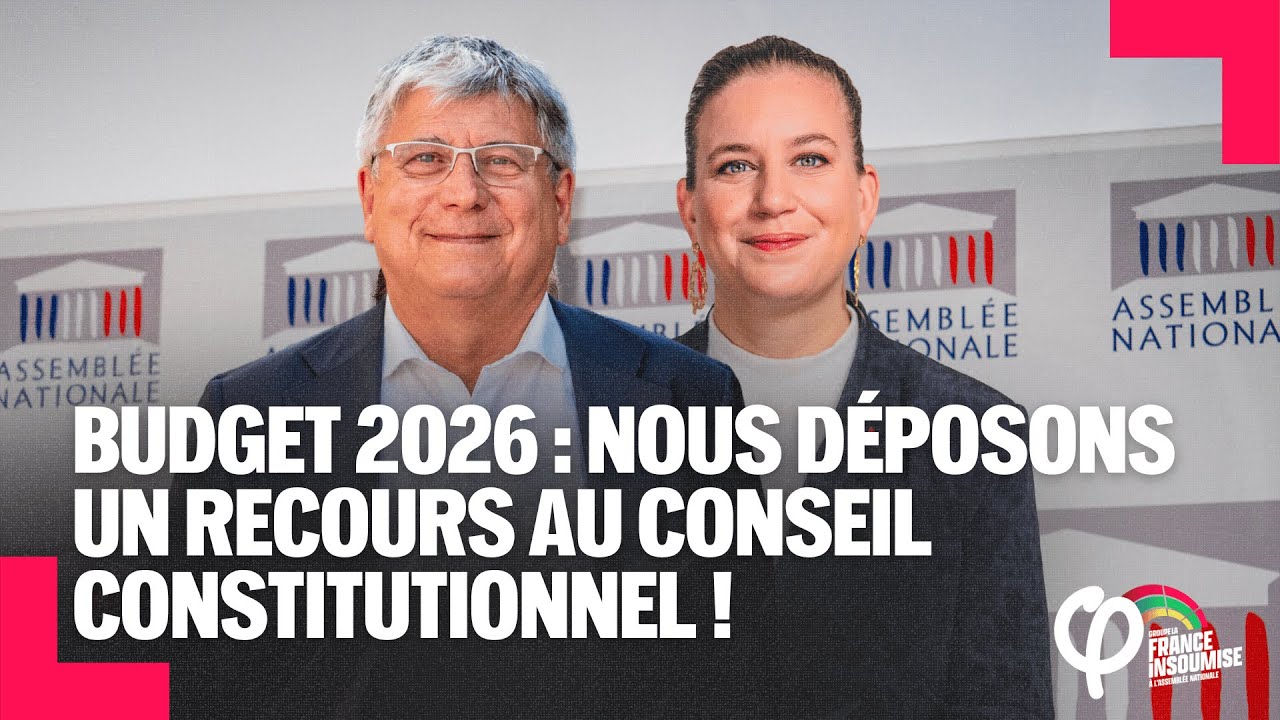 Budget 2026 : Nous déposons un recours au Conseil constitutionnel | Conférence de presse