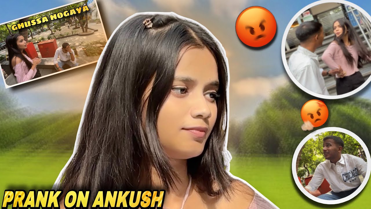 PRANK KAR DIYA ANKUSH PAR 🥲😂/ GHUSSA HOGYA BHOTT 🤬