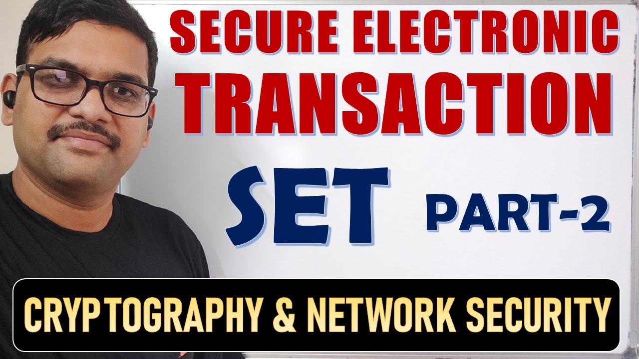 29-Secure Electronic Transaction (SET) – Part 2 | Detailed Working of SET Protocol