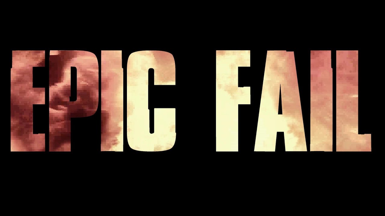 Epic Fail
