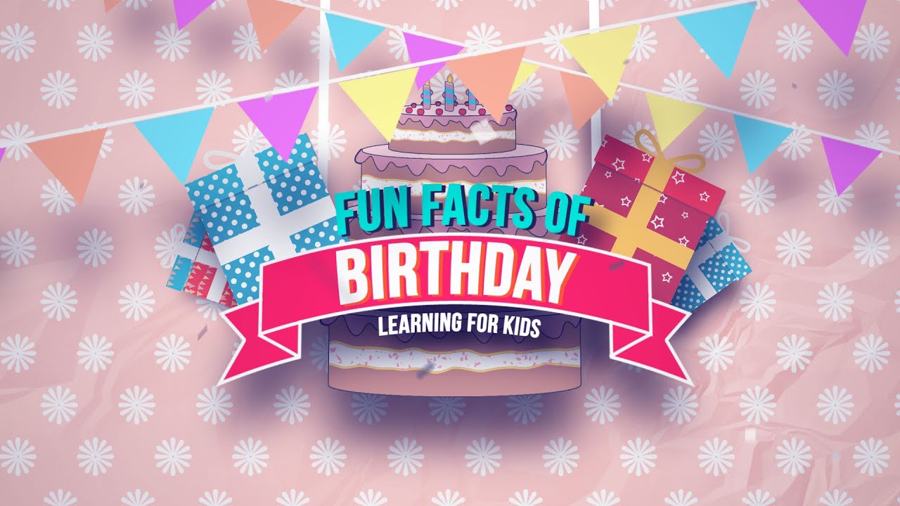 Interesting Birthday Facts  I  Kids Original