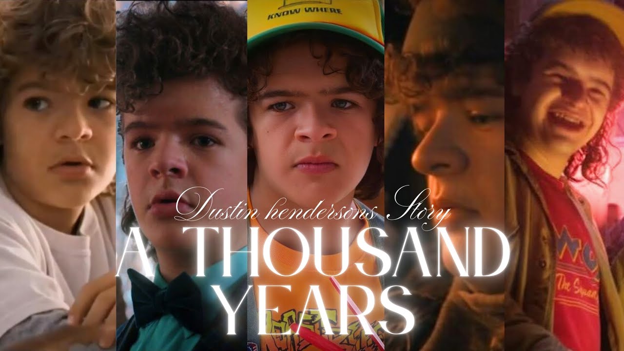 A Thousand Years| A Dustin Henderson Tribute