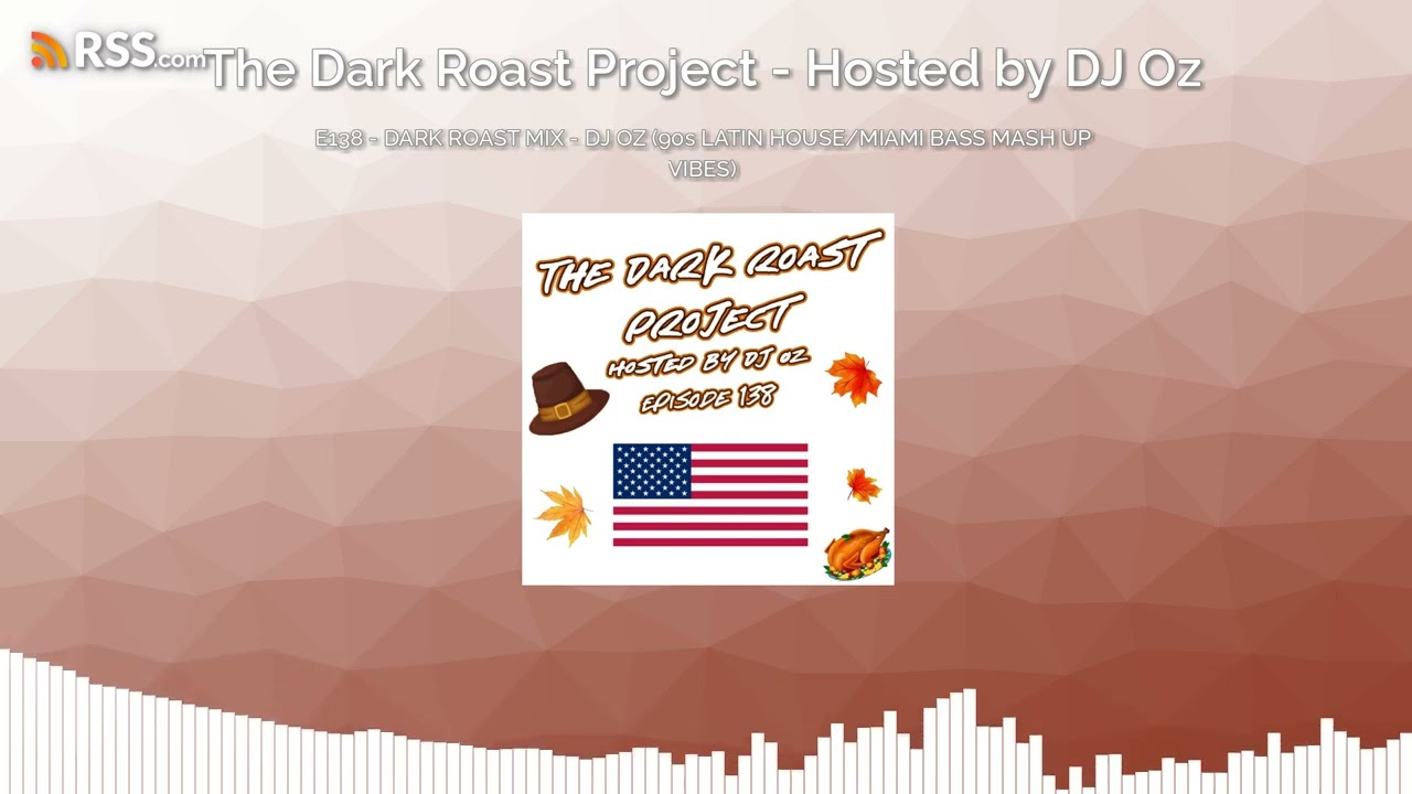 E138 - DARK ROAST MIX - DJ OZ (90s LATIN HOUSE/MIAMI BASS MASH UP VIBES)