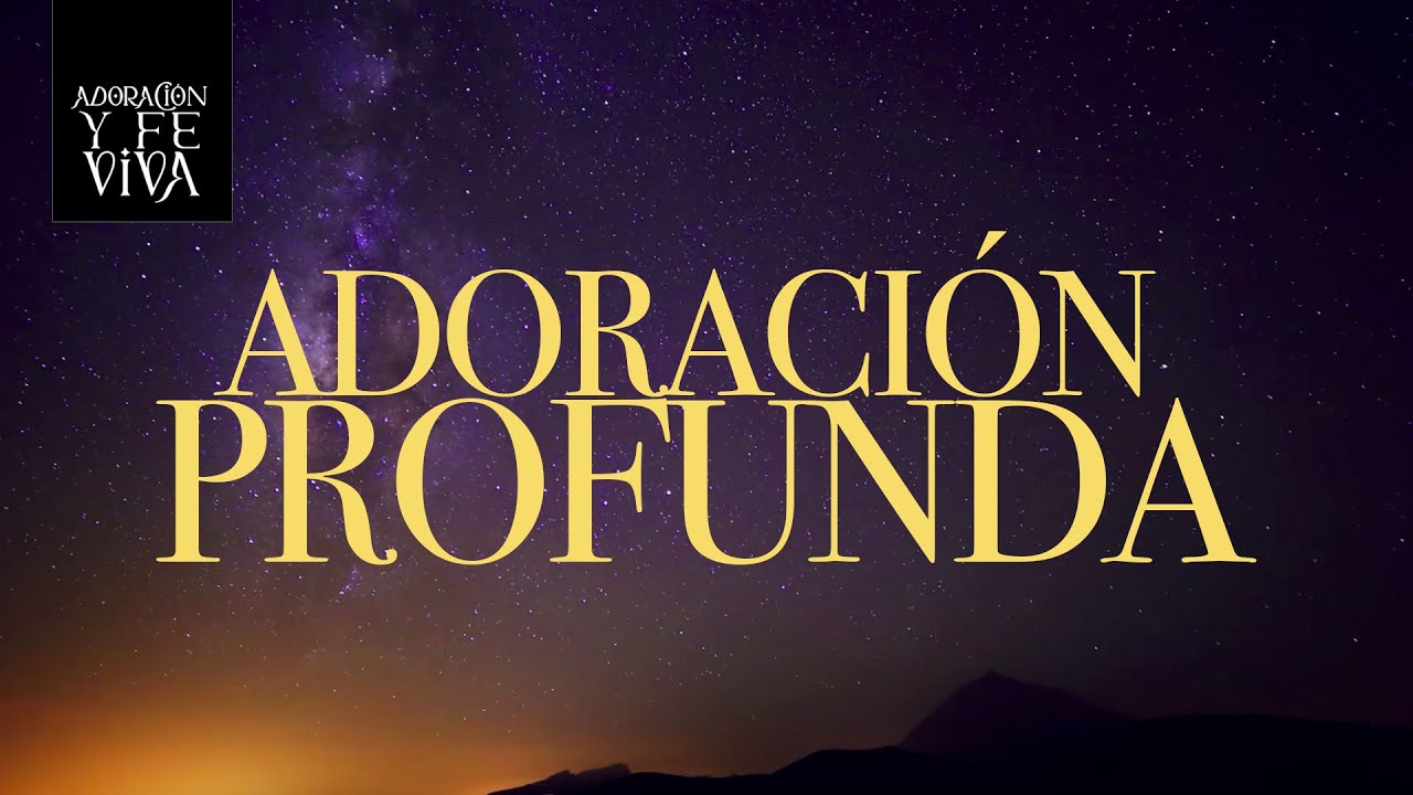 Adoración Profunda | Música Cristiana para Orar y Descansar en Dios