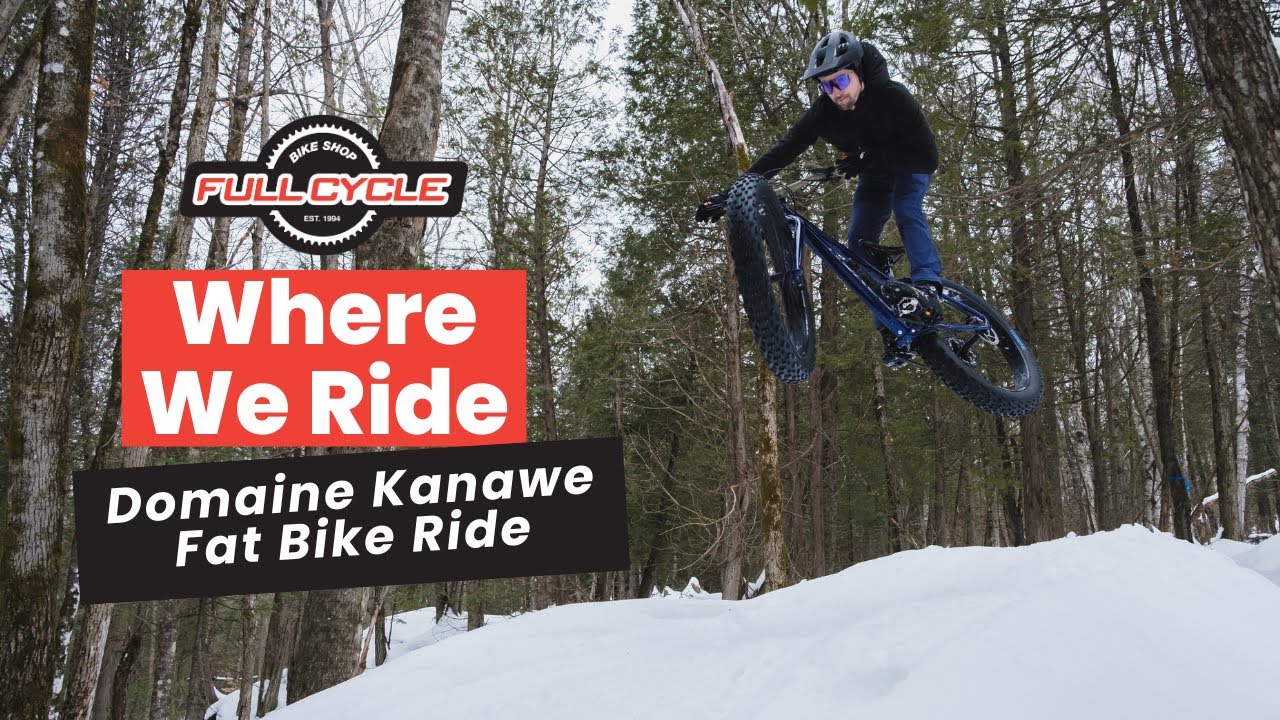 Best fat bike trails around Ottawa?! Where We Ride: Domaine Kanawe Fat Bike Ride | Full Cycle Ottawa