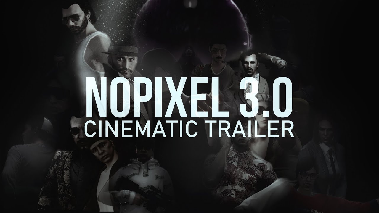 NoPixel 3.0 CINEMATIC TRAILER | A city to burn