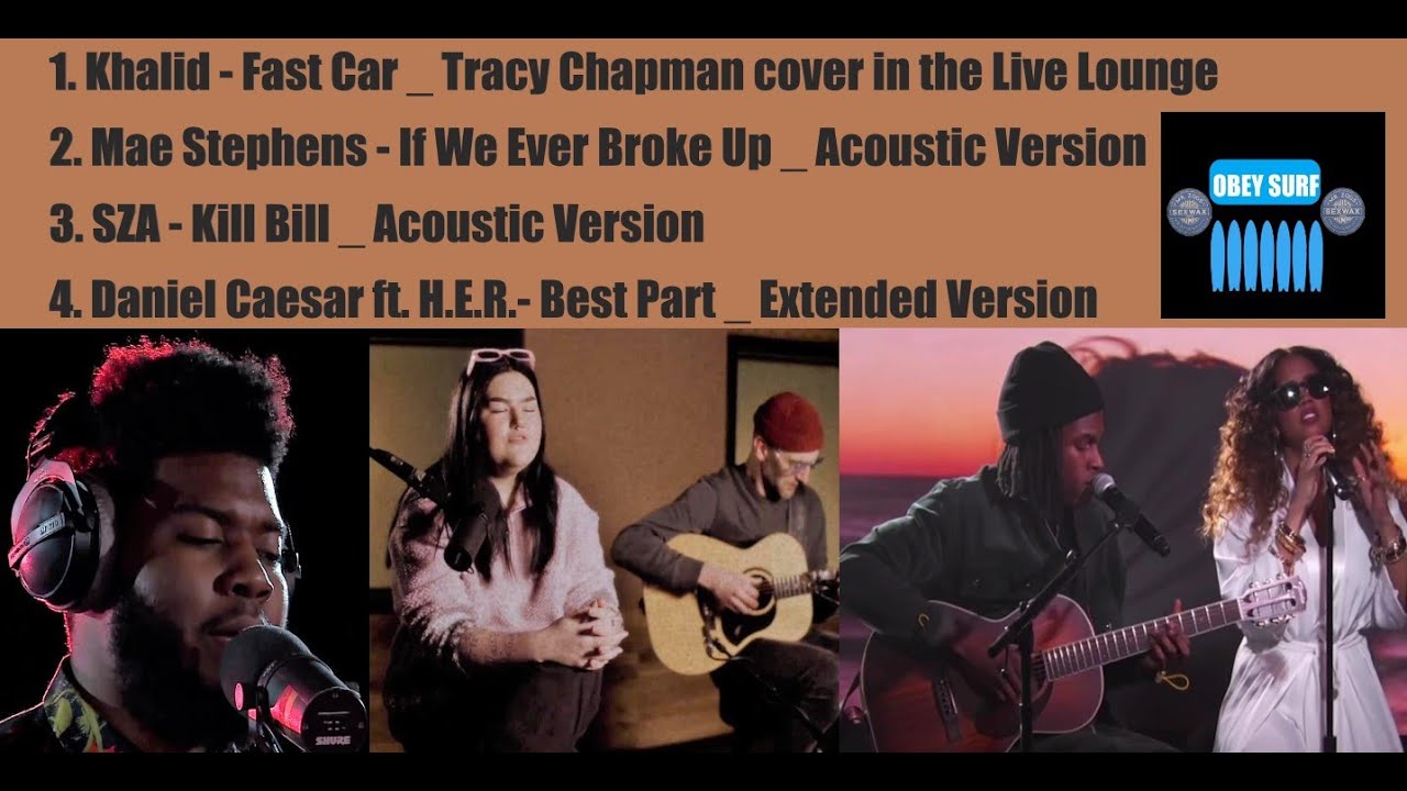 Obey3 - 【Acoustic Version】Khalid - Fast Car , Mae Stephens - If We Ever Broke Up , SZA - Kill Bill