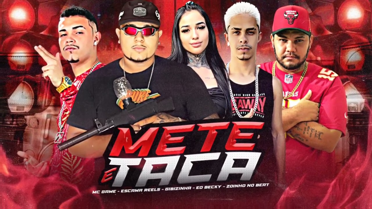 METE E TACA - MC GAME, ESCAMA REELS, EO BECKY, ZOINHO NO BEAT & MC GIBIZINHA (REMIX BREGA FUNK)