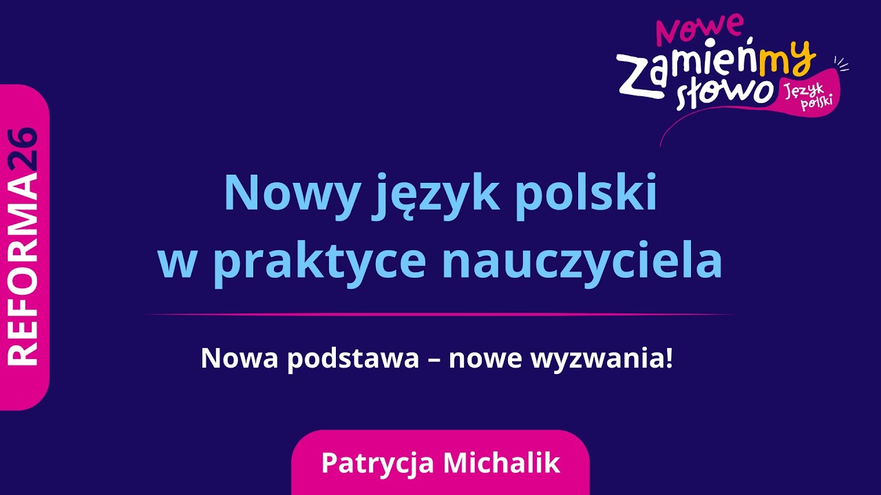 Nowy język polski w praktyce nauczyciela.Nowa podstawa – nowe wyzwania!