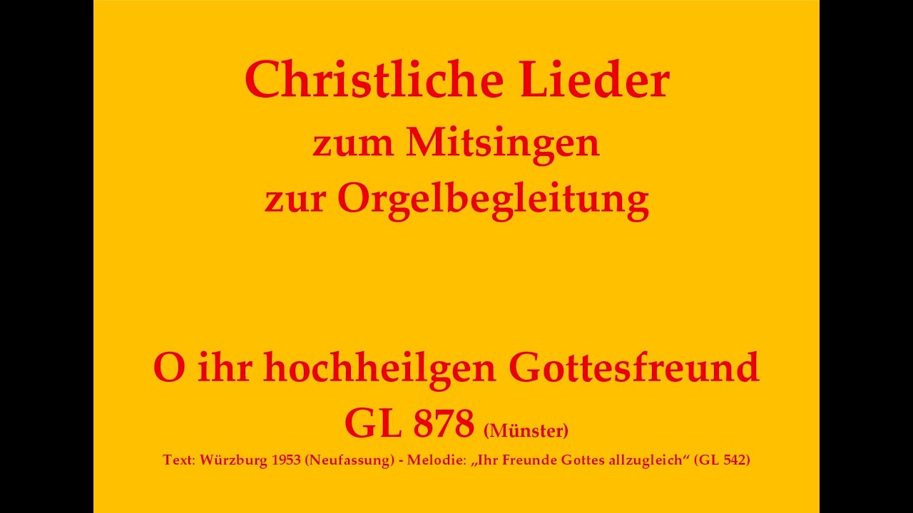 O ihr hochheilgen Gottesfreund GL 878 (Münster) - Mitsingversion mit Orgelbegleitung und Text