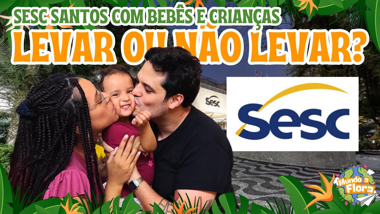 Sesc Santos &eacute; Kids-Friendly? Avalia&ccedil;&atilde;o Completa para Passeios com Crian&ccedil;as!