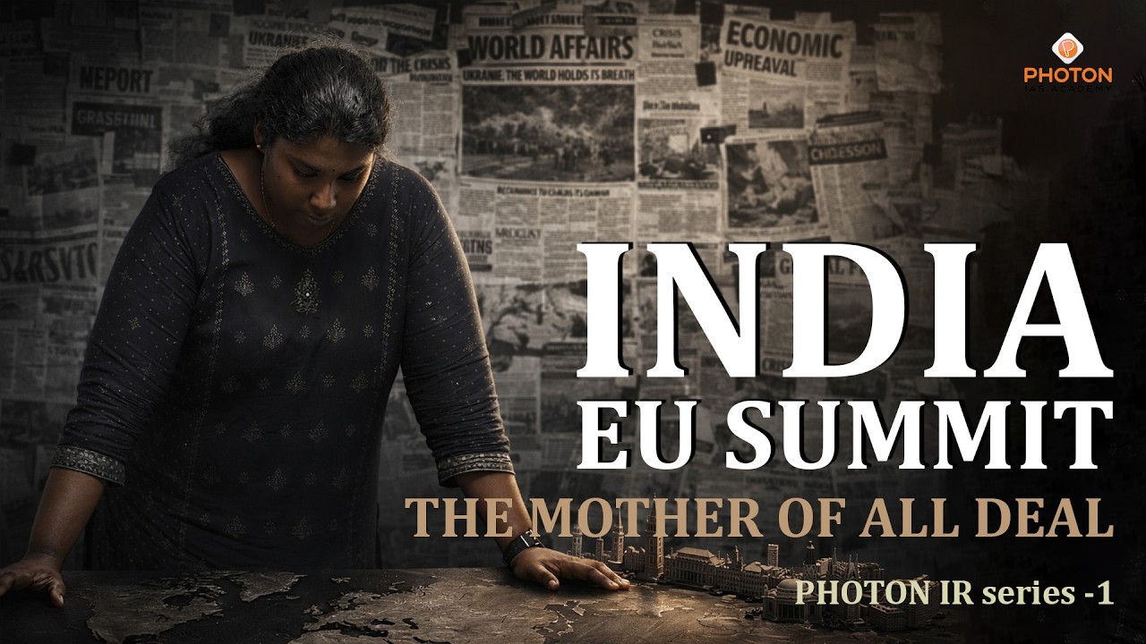 India - Eu Summit 2026 | International Relations | PHOTON IAS ACADEMY